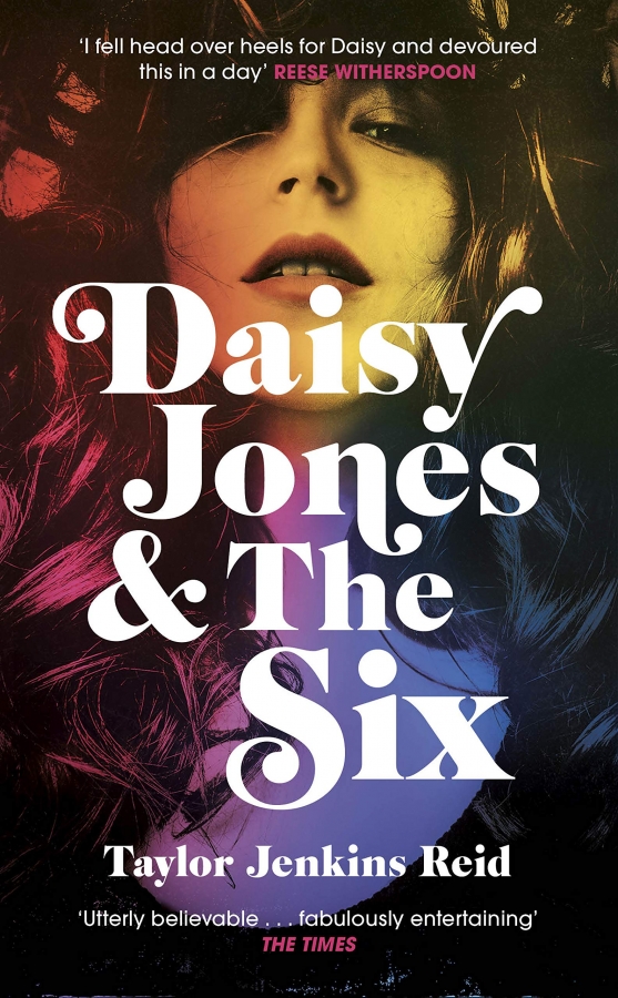 DAISY JONES & THE SIX BY TAYLOR JENKINS REID